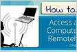 Your Guide to Remote Computer Access and its Benefits